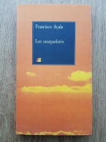 Francisco Ayala - Los usurpadores