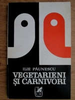 Ilie Paunescu - Vegetarieni si carnivori