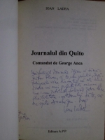 Ioan Ladea - Journalul din Quito. Comandat de George Anca (autograf)