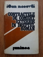 Ioan Macovei - Contractele  de comert exterior in dreptul roman