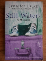 Jennifer Lauck - Still waters, a memoir
