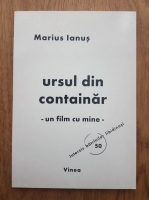 Marius Ianus - Ursul din containar. Un film cu mine