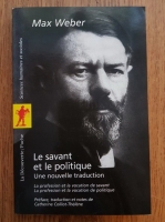 Max Weber - Le savant et le politique 