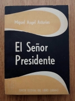 Miguel Angel Asturias - El senor presidente