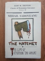 Mihail Sadoveanu - The hatchet. The life of Stephen the Great