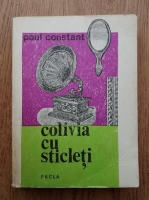 Anticariat: Paul Constant - Colivia cu sticleti