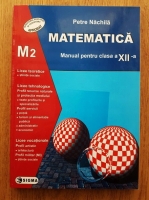 Petre Nachila - Matematica. Manual pentru clasa a XII-a