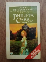 Philippa Carr - Lament for a lost lover