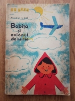 Radu Nor - Bobita si avionul de hartie
