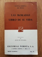 Santa Teresa De Jesus - Las moradas. Libro de su vida