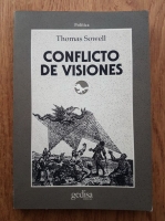 Thomas Sowell - Conflicto de visiones