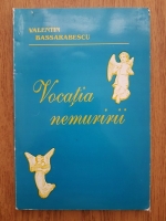 Valentin Bassarabescu - Vocatia nemuririi