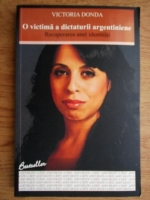 Victoria Donda - O victima a dictaturii argentiniene. Recuperarea unei identitati
