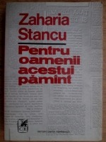 Zaharia Stancu - Pentru oamenii acestui pamant