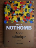 Amelie Nothomb - Acide sulfurique