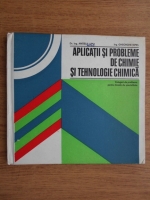 Angela Lupu, Gheorghe Tepes - Aplicatii si probleme de chimie si tehnologie chimica