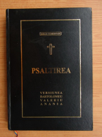 Biblia comentata. Cartea Psalmilor sau Psaltirea Profetului si Regelui David