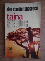 Dan Claudiu Tanasescu - Taina stelelor