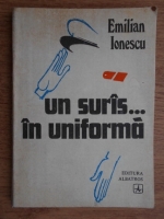 Emilian Ionescu - Un suras...in uniforma