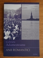 Gabriela Adamesteanu - Anii romantici