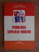 Georgeta Panisoara - Psihologia copilului modern