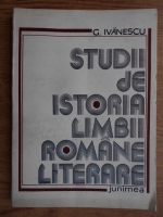 Gheorghe Ivanescu - Studii de istoria limbii romane literare