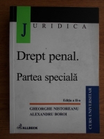 Anticariat: Gheorghe Nistoreanu, Alexandru Boroi - Drept penal. Partea speciala (curs universitar)