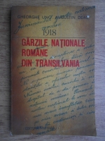 Gheorghe Unc, Augustin Deac - 1918 garzile nationale romane din Transilvania