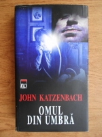 John Katzenbach - Omul din umbra