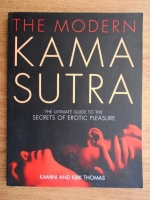 Kamini Thomas - The modern Kama Sutra. The ultimate guide to the secrets of erotic pleasure