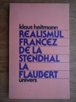 Anticariat: Klaus Heitmann - Realismul francez de la Stendhal la Flaubert