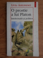 Liviu Antonesei - O prostie a lui Platon