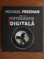 Anticariat: Michael Freeman - Manual de fotografie digitala