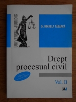 Mihaela Tabarca - Drept procesual civil (volumul 2)