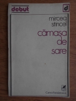 Mircea Stincel - Camasa de sare