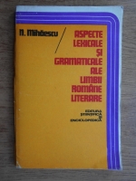 Anticariat: N. Mihaescu - Aspecte lexicale si gramaticale ale limbii romane literare