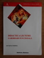 Octavian Costea - Didactica lecturii. O abordare functionala