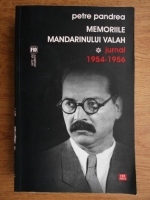 Petre Pandrea - Memoriile mandarinului valah (jurnal 1954-1956)