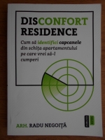 Anticariat: Radu Negoita - Disconfort residence. Cum sa identifici capcanele din schita apartamentului pe care vrei sa-l cumperi