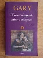 Anticariat: Romain Gary - Prima dragoste, ultima dragoste