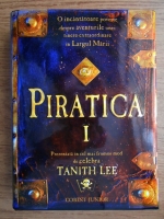 Tanith Lee - Piratica (volumul 1)