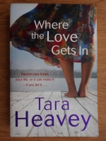 Anticariat: Tara Heavey - Where the love gets in