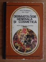 Traian Circiumarescu - Dermatologie generala si cosmetica