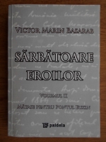 Victor Marin Basarab - Sarbatoarea eroilor (volumul 2)
