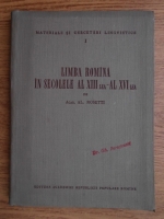 Alexandru Rosetti - Limba romana in secolele al XIII-lea - al XVI-lea