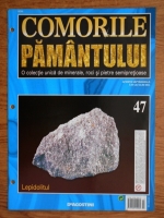 Comorile Pamantului, nr. 47. Lepidolitul