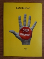 Anticariat: Dan Raican - Stop Parkinson