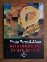 Anticariat: Emilia Parpala-Afana - Introducere in stilistica