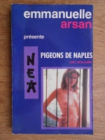 Emmanuelle Arsan - Pigeons de Naples. Joel Benjsamin