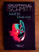 Anticariat: Eric Emmanuel Schmitt - Adolf H. doua vieti